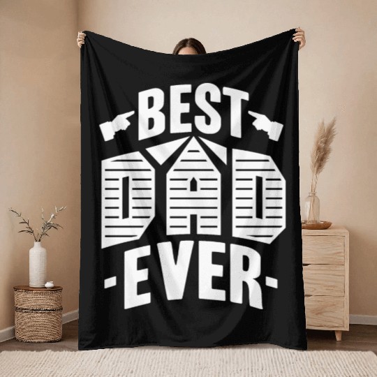 Best Dad Ever Throw Blankets
