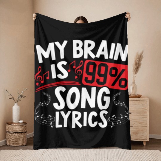 My Brain Is 99% Song Lyrics Musican Song Writer Throw Blankets