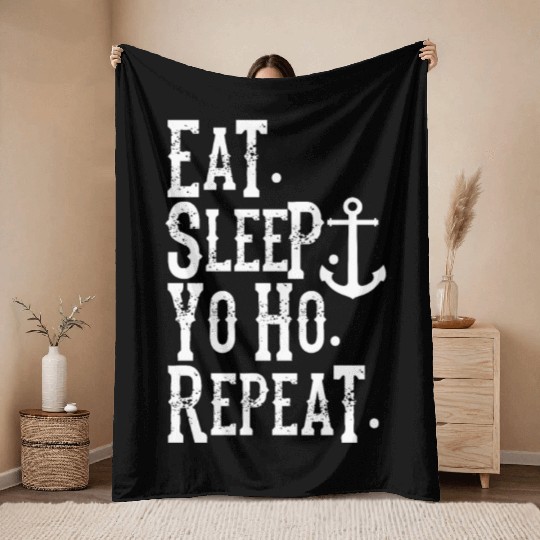 Eat Sleep Yo Ho Repeat Pirate Throw Blankets