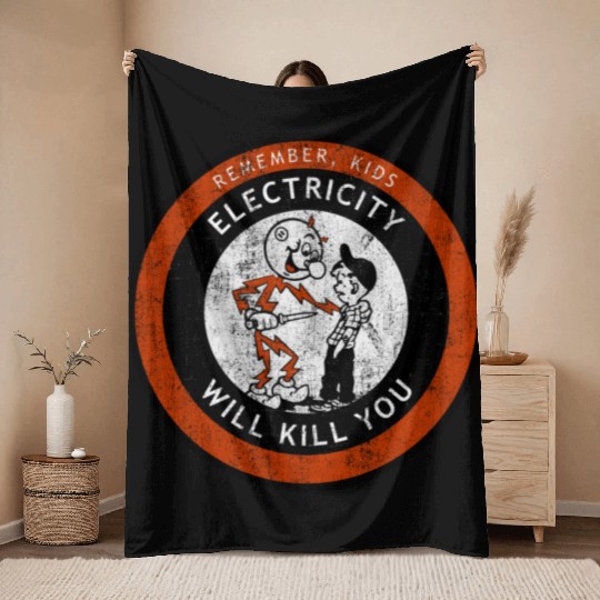 Remember Kids Electricity Will Kill You Throw Blankets