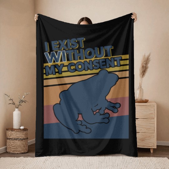 I Exist Without My Consent Funny Frog Depression Throw Blankets