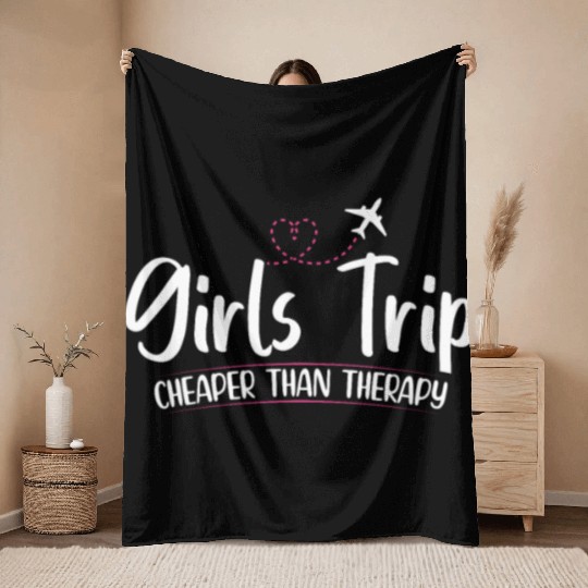 Girls Trip Cheaper Than A Therapy 2021 Fun Party Throw Blankets