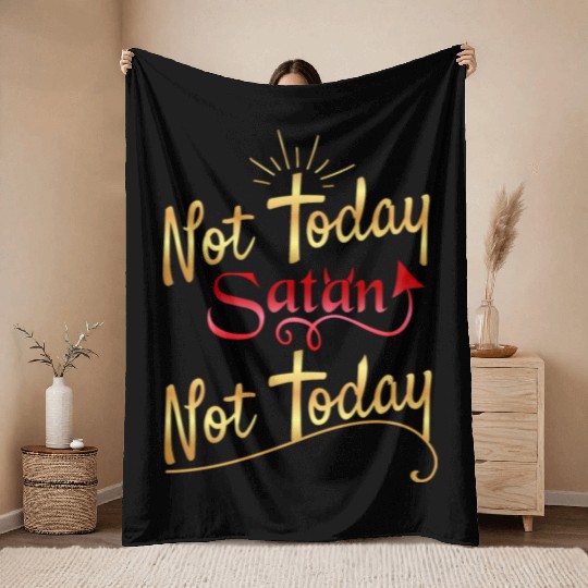 Not today Satan not today Throw Blankets