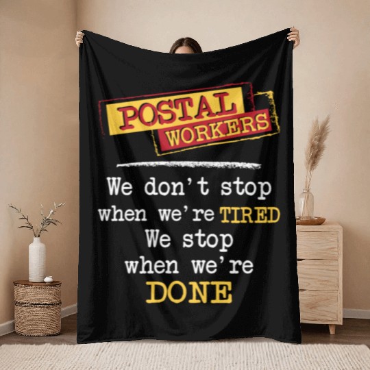 Postal Workers We Stop When We're Done Mailman Throw Blankets