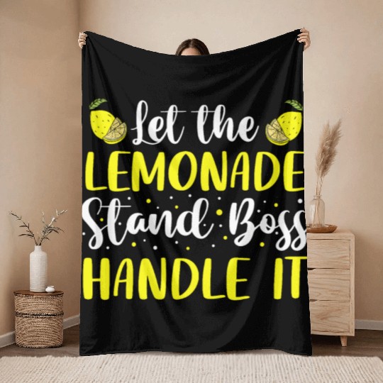 Let The Lemonade Stand Boss Handle It Lemon Juice Throw Blankets