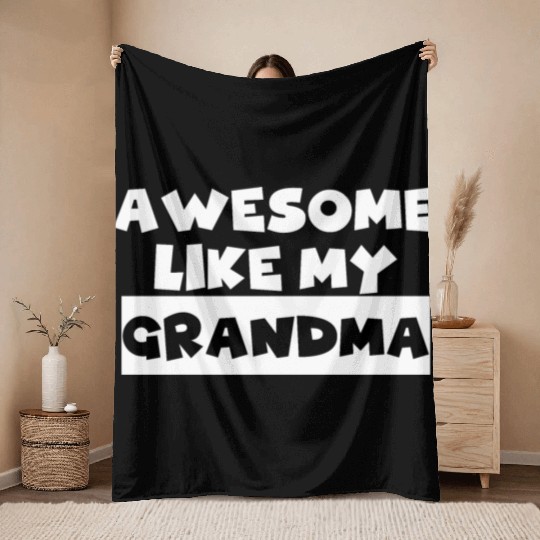AWESOME LIKE MY GRANDMA Throw Blankets