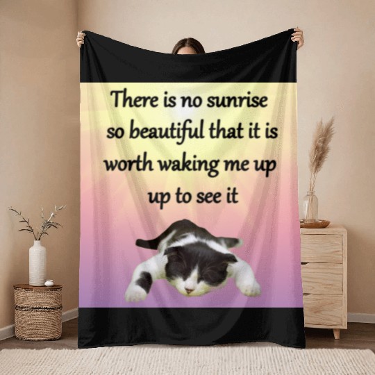 There is no sunrise so beautiful that it is worth Throw Blankets