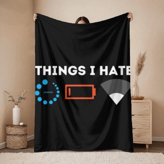 Things I Hate Gamer Computer Science Programmer & Throw Blankets