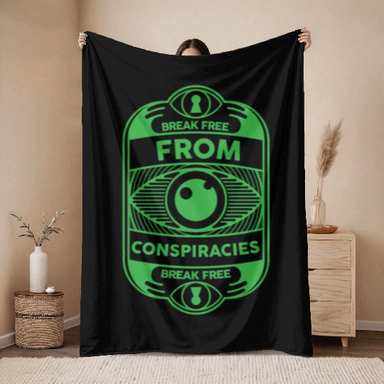 Break free from conspiracies Anti Conspiracy Throw Blankets