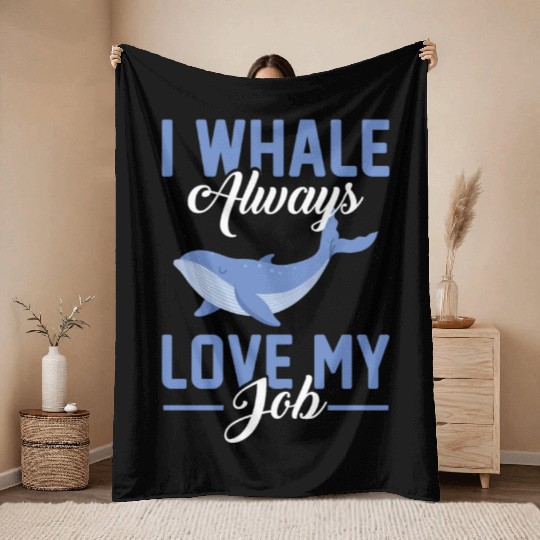 I Whale Always Love My Job - Marine Biologist Pun Throw Blankets