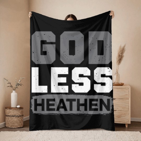 Godless Heathen Anti-Religion Agnostic Atheist Throw Blankets