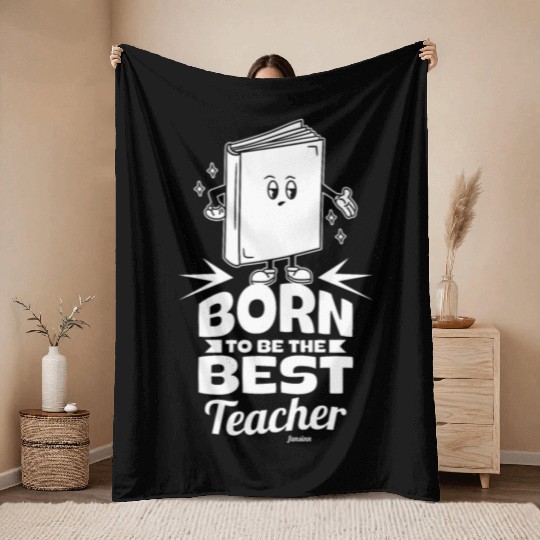 Born To Be The Best Teacher Throw Blankets