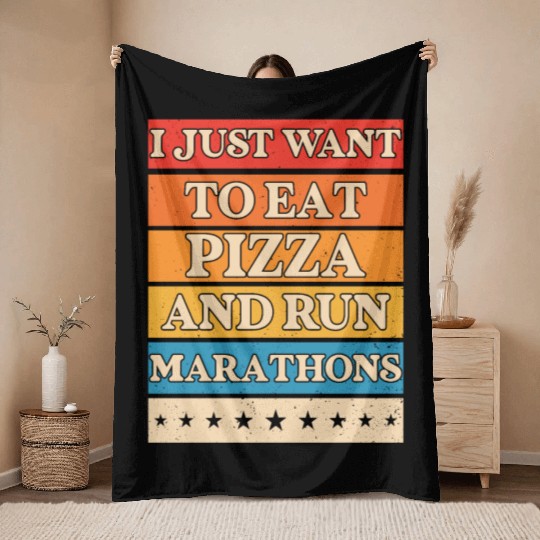 I Want To Eat Pizza And Run Marathons Pizza Lover Throw Blankets