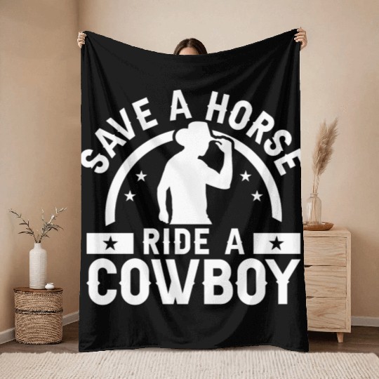 Save A Horse Ride A Cowboy Throw Blankets