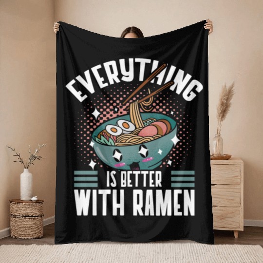 Everything Is Better With Ramen Lover Japan Throw Blankets