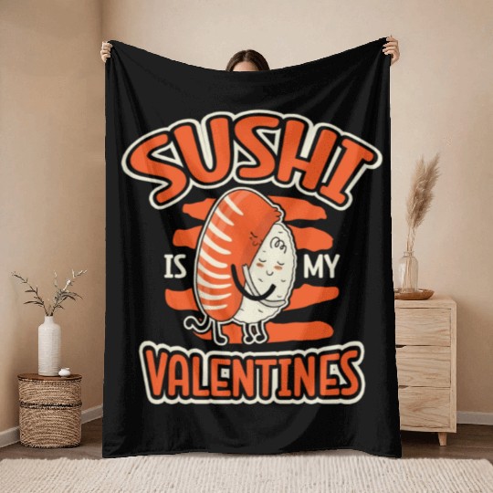Sushi Is My Valentines Sushi Lover Japan Japanese Throw Blankets