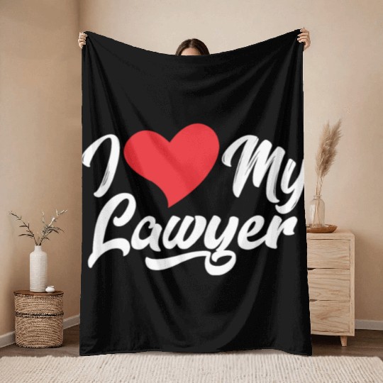 I Love My Lawyer Graduation Attorney Advocate Law Throw Blankets