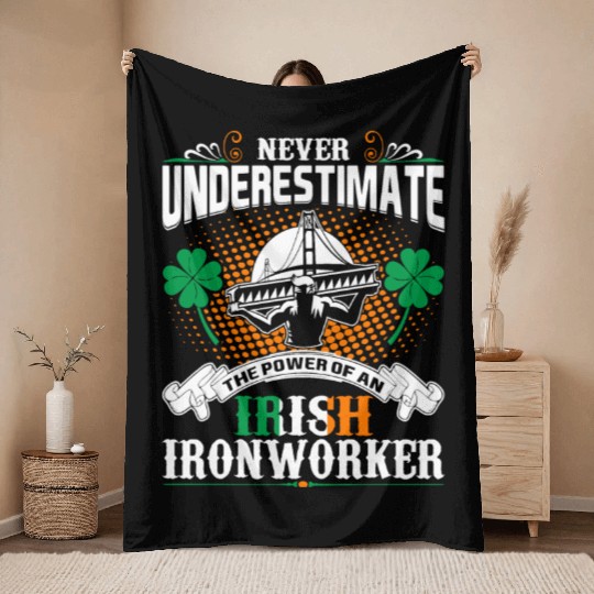 Never Underestimate Power Of An Irish Ironworker Throw Blankets