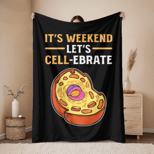 It's Weekend. Let's Cell-Lebrate Biology Science Throw Blankets