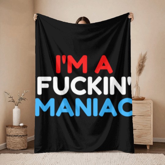 Fuckin' Maniac (Red, White and Blue version) Throw Blankets