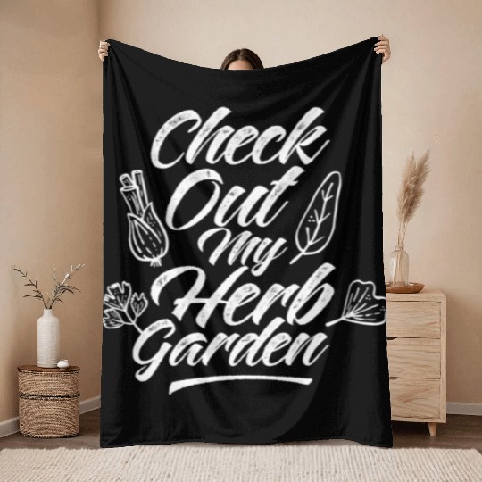 Check Out My Herb Garden Gardening Herbalist Herbs Throw Blankets