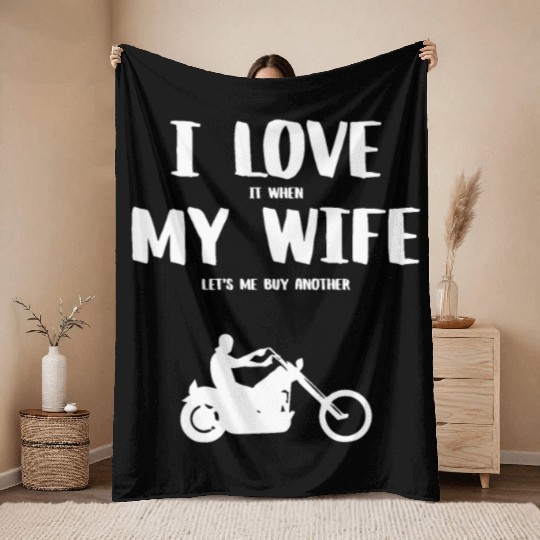 I love it when my wife - funny chopper Throw Blankets