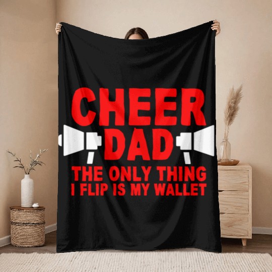 Cheer Dad, The Only Thing I Flip Is My Wallet 7 Throw Blankets