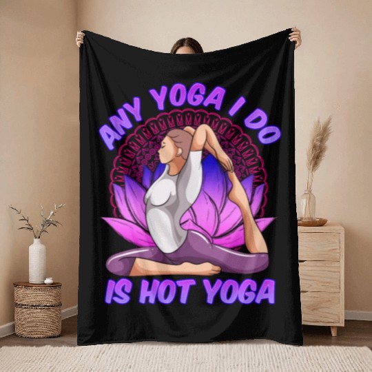 Any Yoga I Do is Hot Yoga Throw Blankets