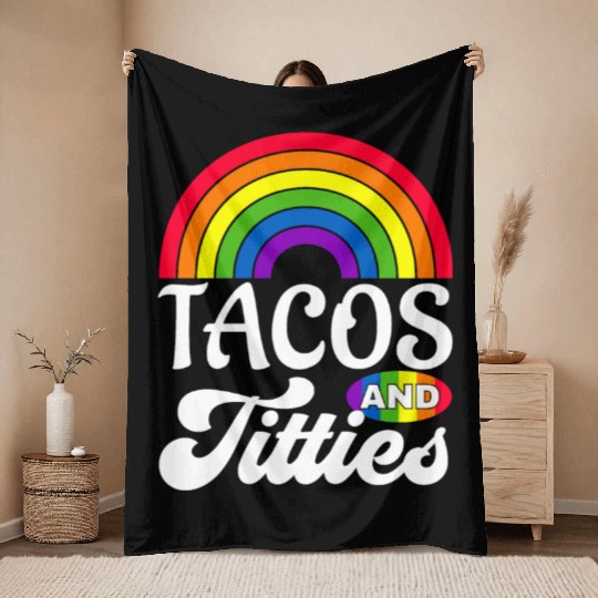 Tacos and Titties Funny LGBT Gay Pride Gifts Throw Blankets