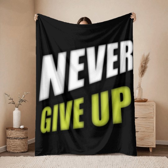 Never give up Throw Blankets