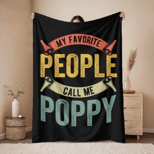 My Favorite People Call Me Poppy Grampa Throw Blankets