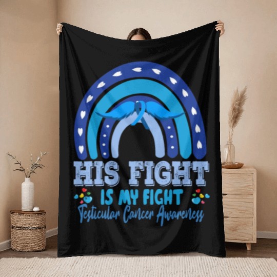 Testicular Cancer His Fight Is My. Funny Sarcasm Throw Blankets