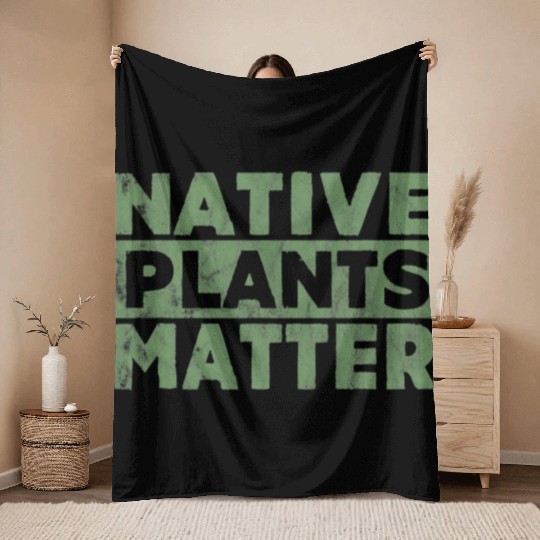 Native Plants Matter Gardening Throw Blankets great gift