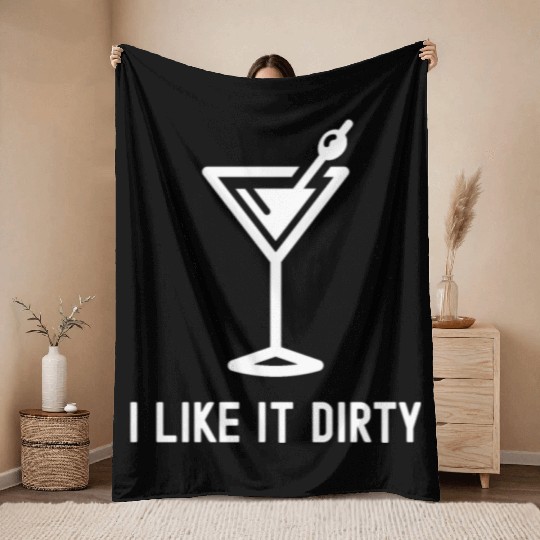 I Like It Dirty Martini Glass Funny Drinker Throw Blankets