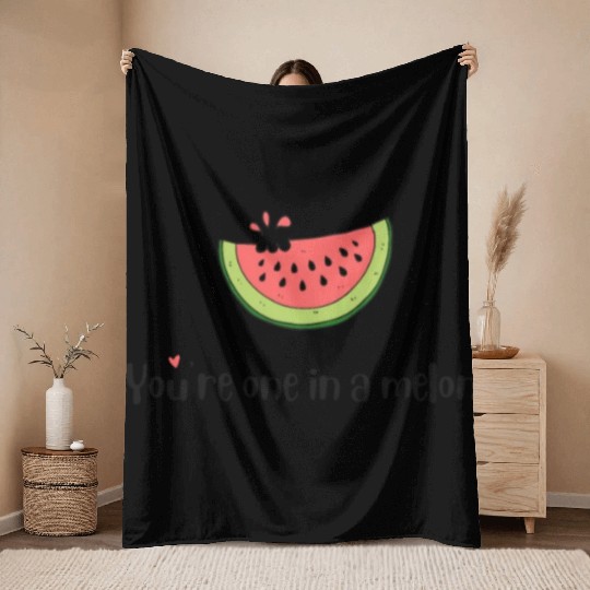 you are one in a melon Throw Blankets