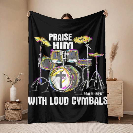 Praise Him With Loud Cymbals Christian Drummer Throw Blankets