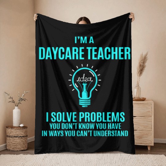 Daycare Teacher Throw Blankets - I Solve Problems Gift It