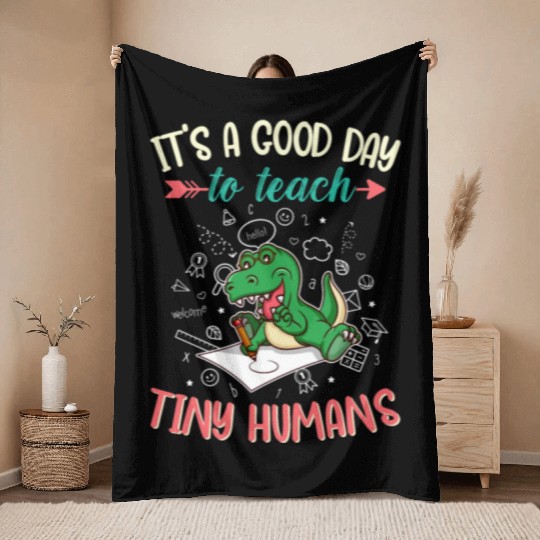 Good Day To Teach Tiny Humans Elementary Teacher Throw Blankets