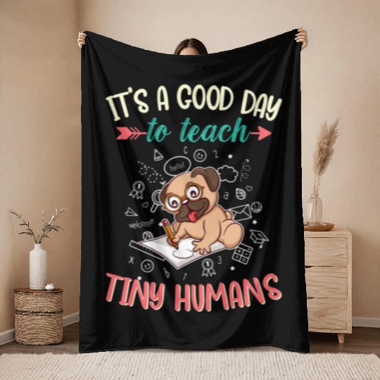Good Day To Teach Tiny Humans Elementary Teacher Throw Blankets