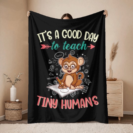 Good Day To Teach Tiny Humans Elementary Teacher Throw Blankets