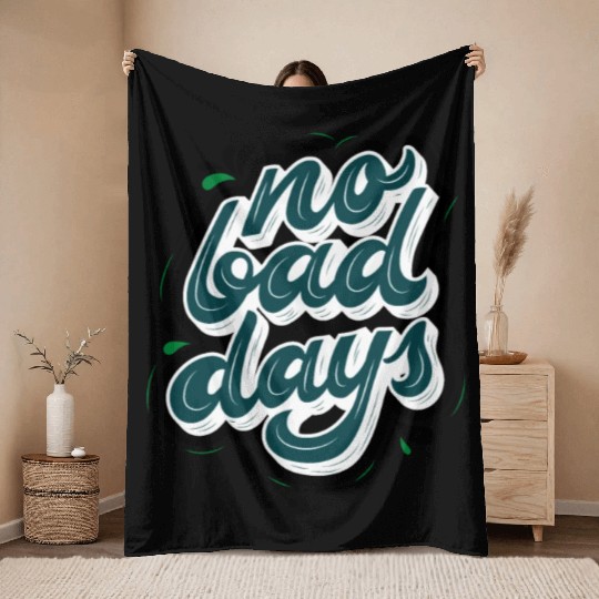 no bad days cool design for hobefull Throw Blankets