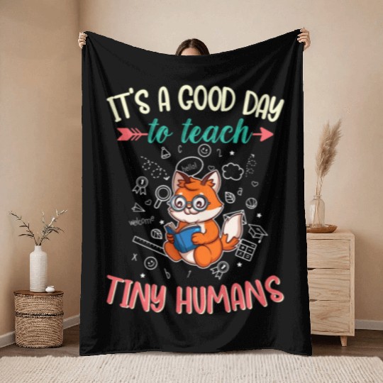 Good Day To Teach Tiny Humans Elementary Teacher Throw Blankets