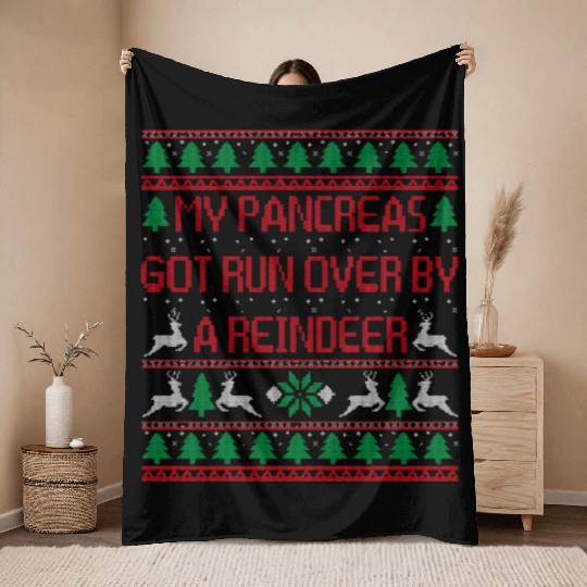 My Pancreas Got Run Over By A Reindeer Funny Throw Blankets