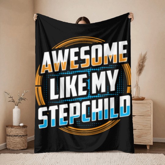 Awesome Like My Stepchild Stepdad Stepfather Throw Blankets