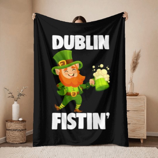 Dublin Fistin St. Patrick's Day Drinking Throw Blankets