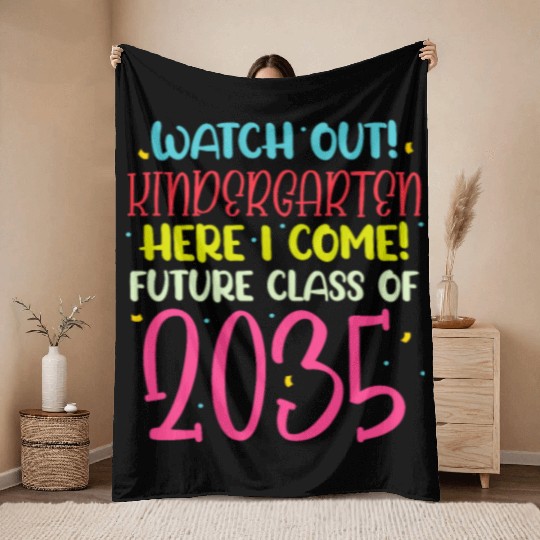 Watch Out Kindergarten Future Class of 2035 Throw Blankets