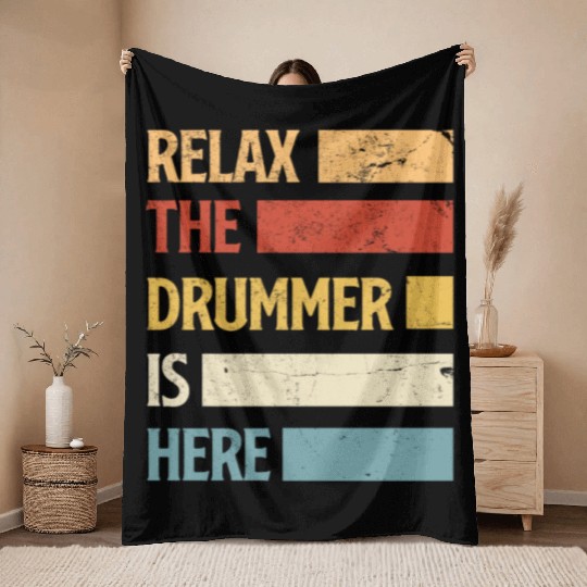 Relax The Drummer Is Here Drums Drum Drummer Gift Throw Blankets
