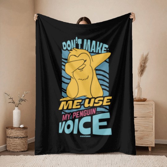 Don't Make Me Use My Penguin Voice Throw Blankets