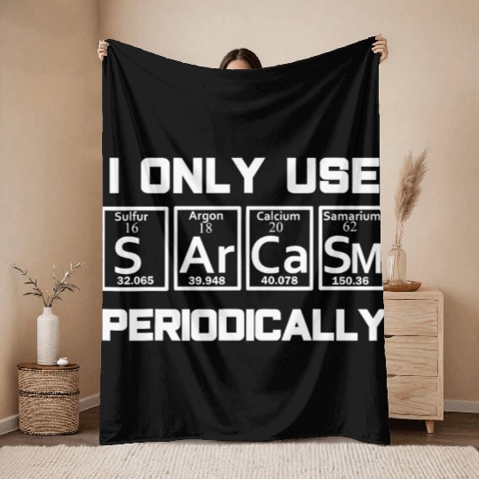 Sarcasm Periodic Table Element Throw Blankets Weird Science