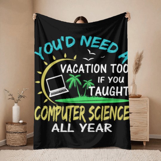 Computer Science Professor Teacher Summer Vacation Throw Blankets